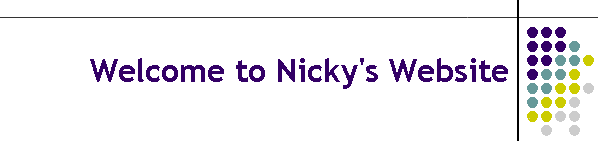 Welcome to Nicky's Website
